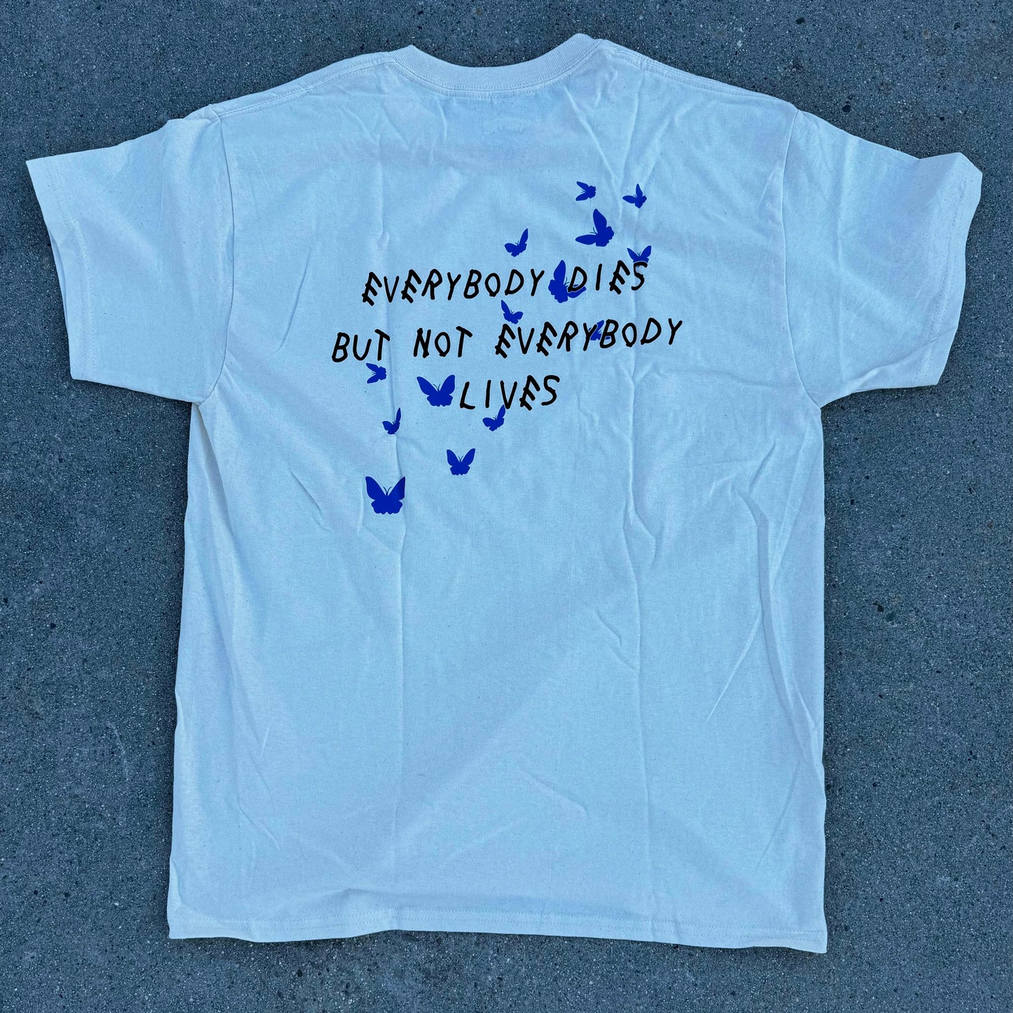 "Everybody Dies But Not Everybody Lives" Tee (cream)